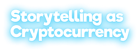 Storytelling as Cryptocurrency